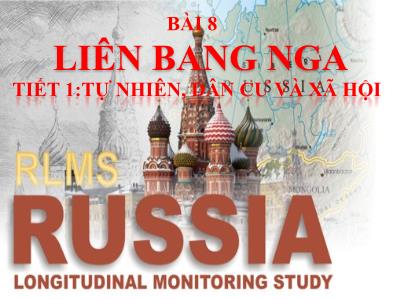 Bài giảng Địa lí 11 - Bài 8: Liên bang Nga - Tiết 1: Tự nhiên, dân cư và xã hội