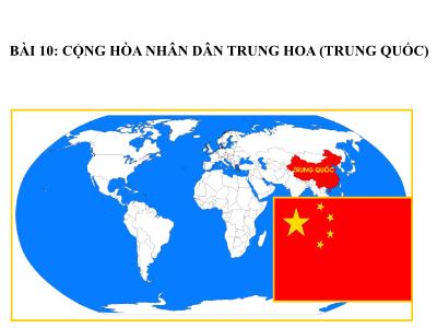 Bài giảng Địa lí 11 - Bài thứ 10: Cộng hòa nhân dân Trung Hoa (trung Quốc)
