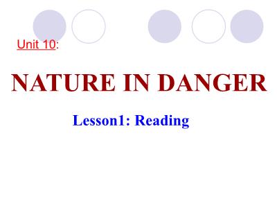 Bài giảng môn Tiếng Anh 11 - Unit 10: Nature in danger - Lesson 1: Reading