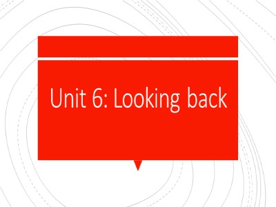 Bài giảng Tiếng Anh 11 - Unit 06: Looking back