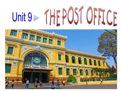 Bài giảng Tiếng Anh 11 - Unit 09: The post office