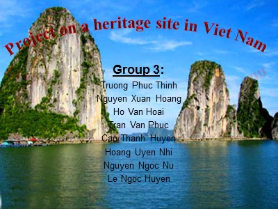Bài giảng Tiếng Anh 11 - Unit 8: Our world heritage sites - Lesson 8: Looking back and project