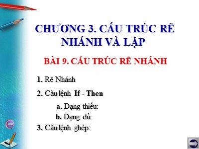 Bài giảng Tin học 11 - Bài thứ 9: Cấu trúc rẽ nhánh