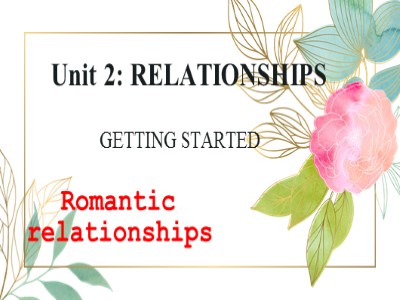 Unit 2: Relationships - Getting started - Romantic relationships