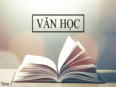 Bài giảng Ngữ văn 11 - Tiết học: Ôn tập văn hoc trung đại Việt Nam