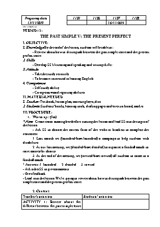 Giáo án tự chọn Tiếng Anh Lớp 11 (Thí điểm) - Tiết 12: The past simple vs the present perfect - Năm học 2019-2020