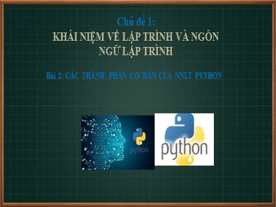 Bài giảng Tin học 11 - Bài 2: Các thành phần của ngôn ngữ lập trình - Năm học 2022-2023 - Trường THPT Nguyễn Thái Học