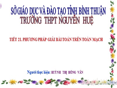 Bài giảng Vật lý 11 - Bài 11: Phương pháp giải một số bài toán về toàn mạch - Năm học 2022-2023 - Huỳnh Thị Hồng Vân