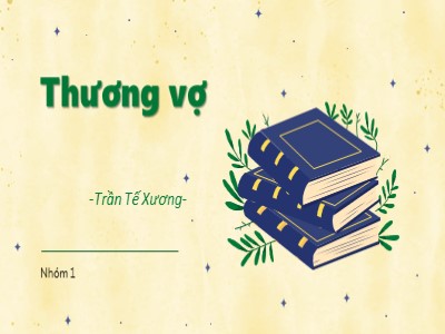 Bài giảng Ngữ văn 11 - Tuần 3: Thương vợ - Năm học 2022-2023 - Hà Minh Khiêm