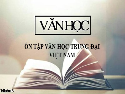 Bài giảng Ngữ văn 11 - Tuần 8: Ôn tập văn học trung đại Việt Nam - Năm học 2022-2023 - Lớp 11A8 - Trường THPT Nguyễn Bỉnh Khiêm