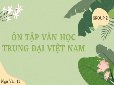 Bài giảng Ngữ văn 11 - Tuần 8: Ôn tập văn học trung đại Việt Nam - Năm học 2022-2023 - Lớp 11A1 - Trường THPT Nguyễn Bỉnh Khiêm