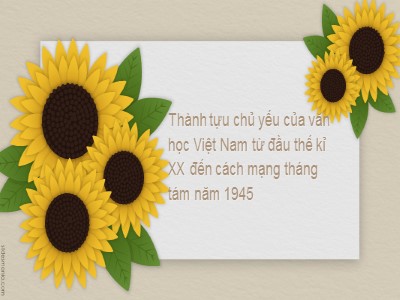 Bài giảng Ngữ văn 11 - Tuần 9: Khái quát văn học Việt Nam từ đầu thế kỉ XX đến Cách mạng tháng Tám năm 1945 - Năm học 2022-2023 - Lớp 11A6
