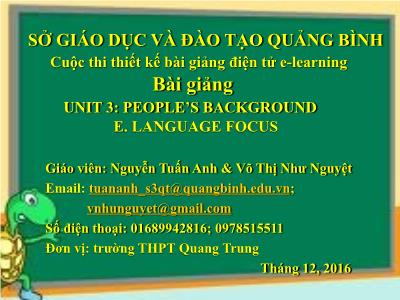 Bài giảng Tiếng Anh Lớp 11 - Unit 3: People’s background - E: Language focus - Nguyễn Tuấn Anh